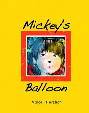 MICKEYS BALLOON de Valori Herzlich