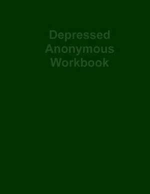 Depressed Anonymous Workbook