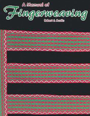 A Manual of Fingerweaving de Robert J. Austin