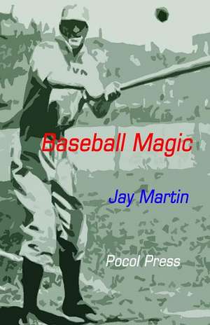 Baseball Magic de Jay Martin