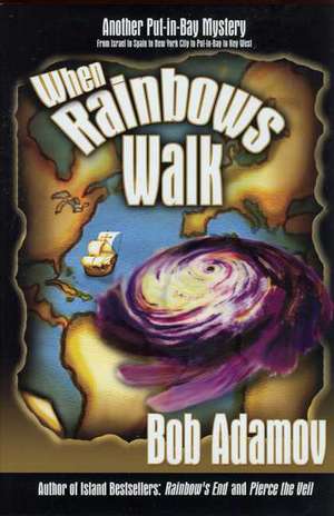 When Rainbows Walk de Bob Adamov