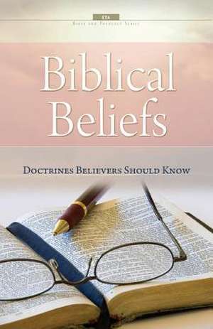 Biblical Beliefs: Doctrines Believers Should Know de W. Jackson Watts