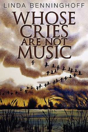 Whose Cries Are Not Music: Todd Moore Remembered de Linda Benninghoff