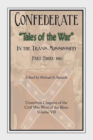 Confederate Tales of the War Part 3 de Michael E. Banasik