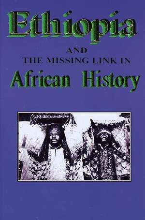 Ethiopia and the Missing Link in African History de Sterling M Means