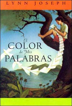 El Color de mis Palabras = The Color of My Words de Lynn Joseph