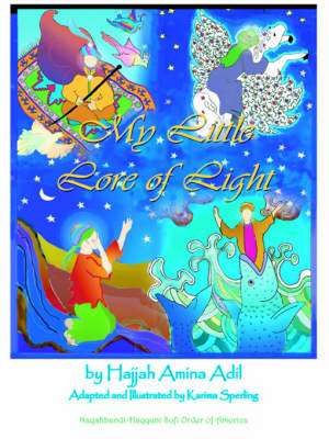 My Little Lore of Light de Hajjah Amina Adil