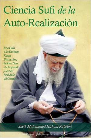 La Ciencia Sufi de La Auto-Realizacion de Sheik Muhammad Hisham Kabbani Kabbani