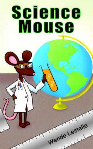 Science Mouse de Wende Lestelle