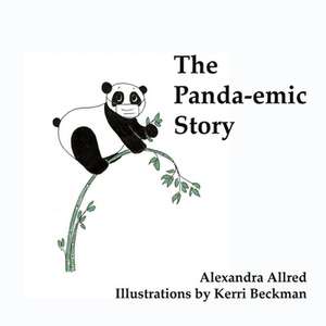 The Panda-emic Story de Alexandra Allred