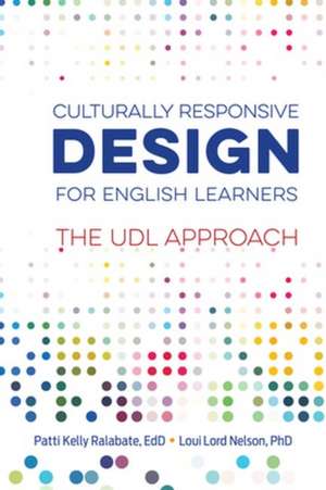 Culturally Responsive Design for English Learners de Patti Kelly Ralabate