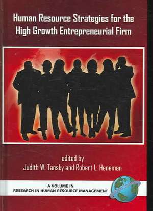 Human Resource Strategies for the High Growth Entrepreneurial Firm (Hc) de Robert L. Heneman