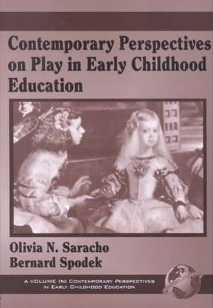 Contemporary Perspectives on Play in Early Childhood Education (PB) de Olivia N. Saracho