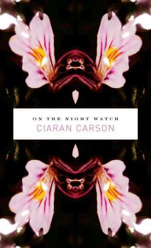 On the Night Watch de Ciaran Carson