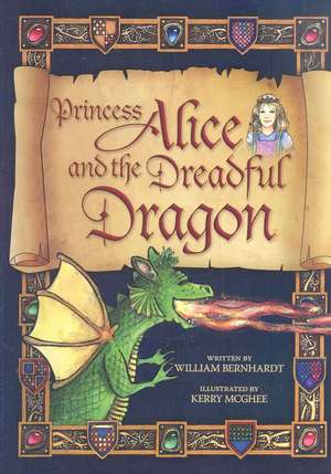 Princess Alice and the Dreadful Dragon de William Bernhardt