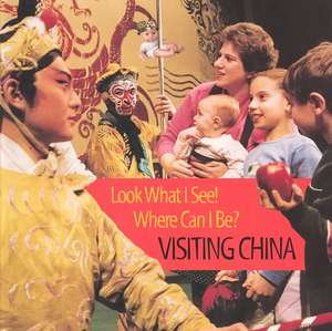 Look What I See! Where Can I Be?: Visiting China de Dia L. Michels