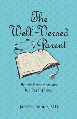 The Well-Versed Parent de Jane E. Hunter