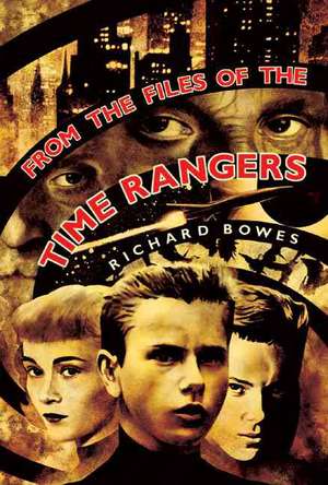 From the Files of the Time Rangers de Richard Bowes