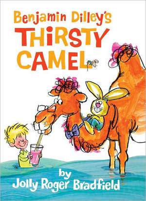 Benjamin Dilley's Thirsty Camel de Jolly Roger Bradfield