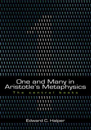 One and Many in Aristotle's Metaphysics: The Central Books: The Central Books de Edward C. Halper