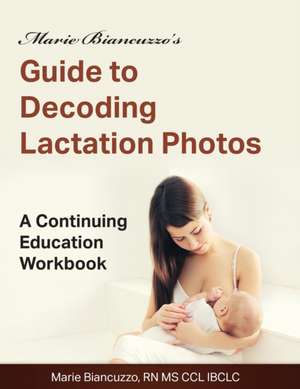 Marie Biancuzzo's Guide to Decoding Lactation Photos de Marie Biancuzzo