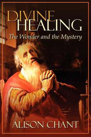 Divine Healing de Alison Chant