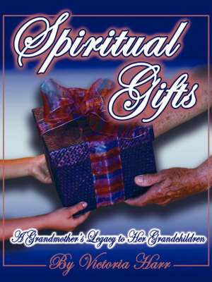 Spiritual Gifts de Victoria Harr