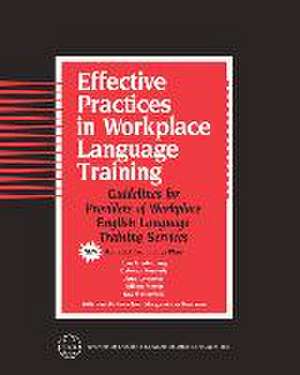 Effective Practices in Workplace Language Training de Joan Friedenberg