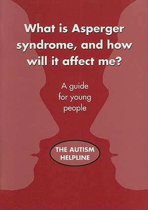 What Is Asperger Syndrome, and How Will It Affect Me? de Martine Ives