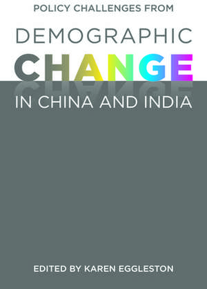 Policy Challenges from Demographic Change in China and India de Karen Eggleston