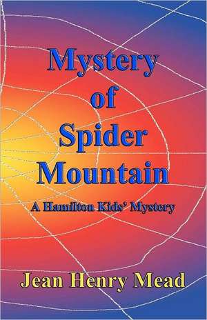 Mystery of Spider Mountain (a Hamilton Kids' Mystery): A Wyoming Historical Novel