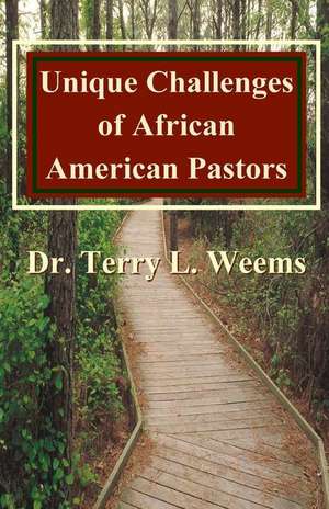 Unique Challenges of African American Pastors de Terry L. Weems