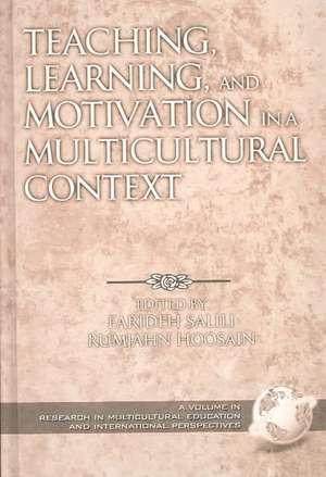 Teaching, Learning, and Motivation in a Multicultural Context (Hc): International Online Perspectives (Hc) de Farideh Salili