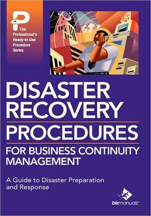 Disaster Recovery Procedures for Business Continuity Management de Bizmanualz