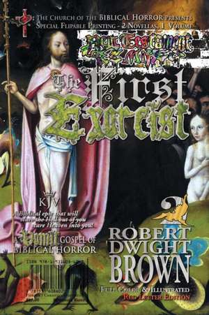 The First Exorcist / The Harrowing of the Inferno de Robert Dwight Brown