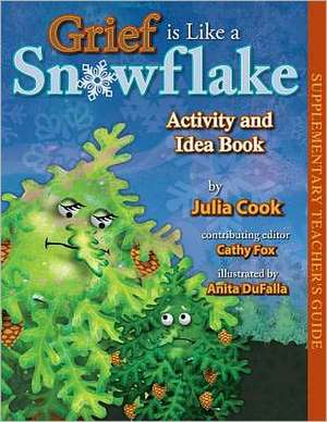 Grief Is Like a Snowflake Activity and Idea Book de Julia Cook