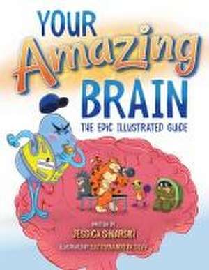 Your Amazing Brain de Jessica Sinarski