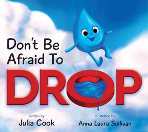 Don't Be Afraid to Drop! de Julia Cook