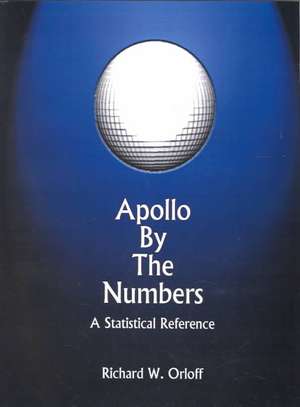 Apollo by the Numbers: A Statistical Reference de Richard W. Orloff