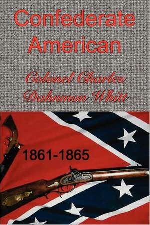 Confederate American de Colonel Charles Dahnmon Whitt