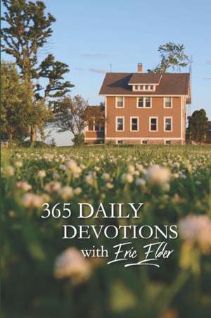 365 Daily Devotions with Eric Elder de Eric Elder