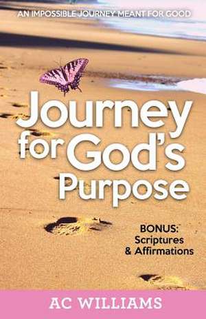 Journey for God's Purpose de Williams, Ac