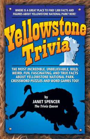 Yellowstone Trivia de Janet Spencer