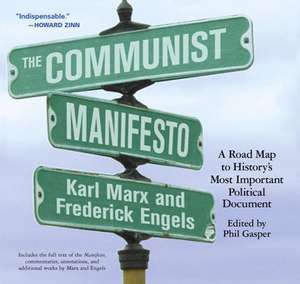 The Communist Manifesto: A Road Map to History's Most Important Political Document de Phil Gasper