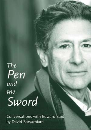 The Pen And The Sword: Conversations with Edward Said de David Barsamian