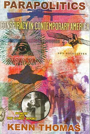 Parapolitics: Conspiracy in Contemporary America de Kenn Thomas