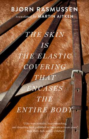 The Skin Is the Elastic Covering That Encases the Entire Body de Bjorn Rasmussen