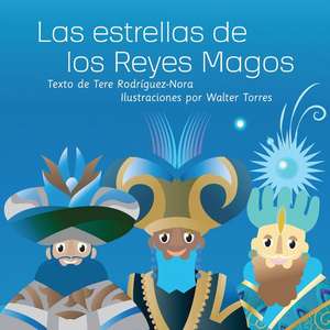 Las Estrellas de Los Reyes Magos de Tere Rodriguez-Nora