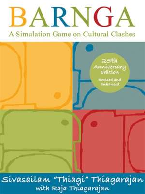 Barnga 25th Anniversary Edition: A Simulation Game on Cultural Clashes de Sivasailam Thiagi Thiagarajan