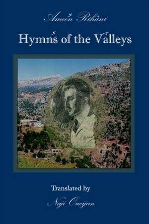 Hymns of the Valleys de Ameen Rihani